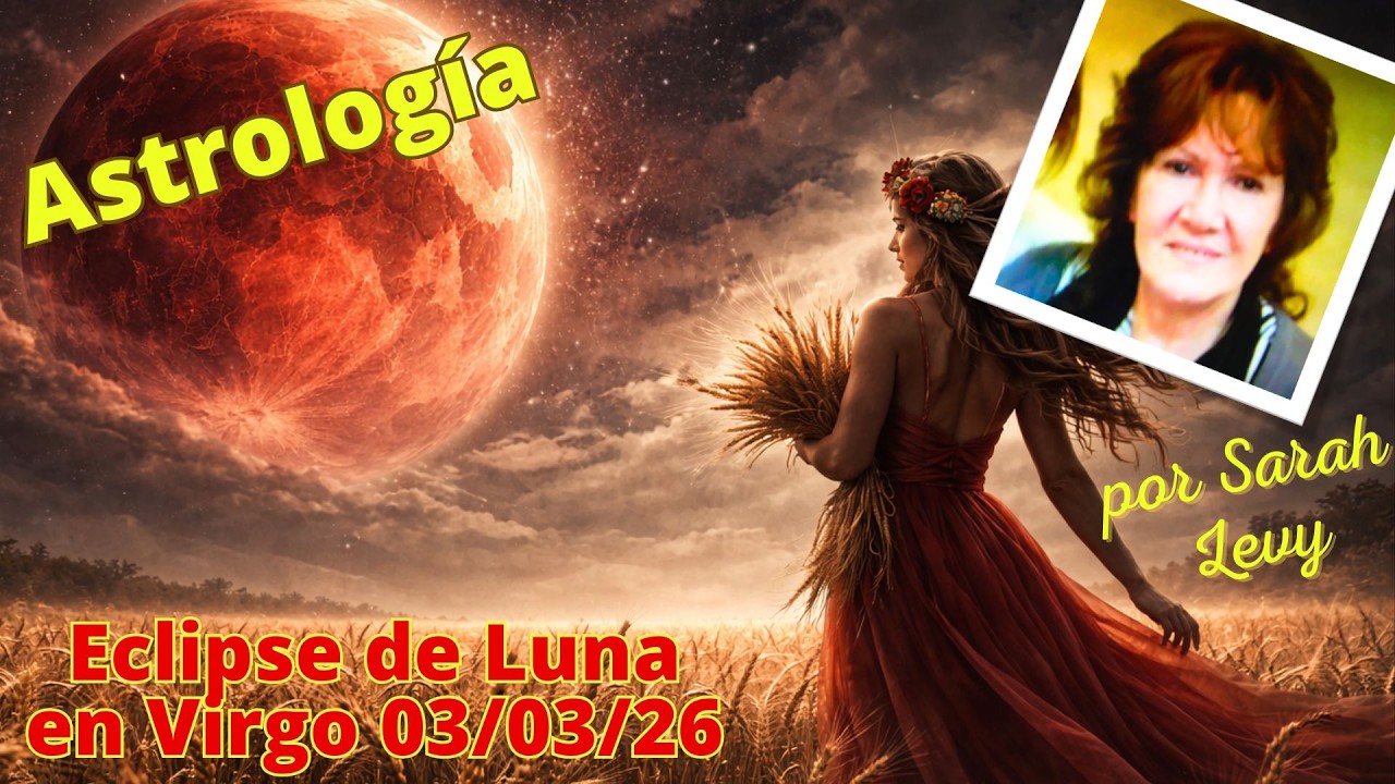 Eclipse Lunar Total en Virgo – Cierres, Control y Reset Profundo | 3 de Marzo 2026