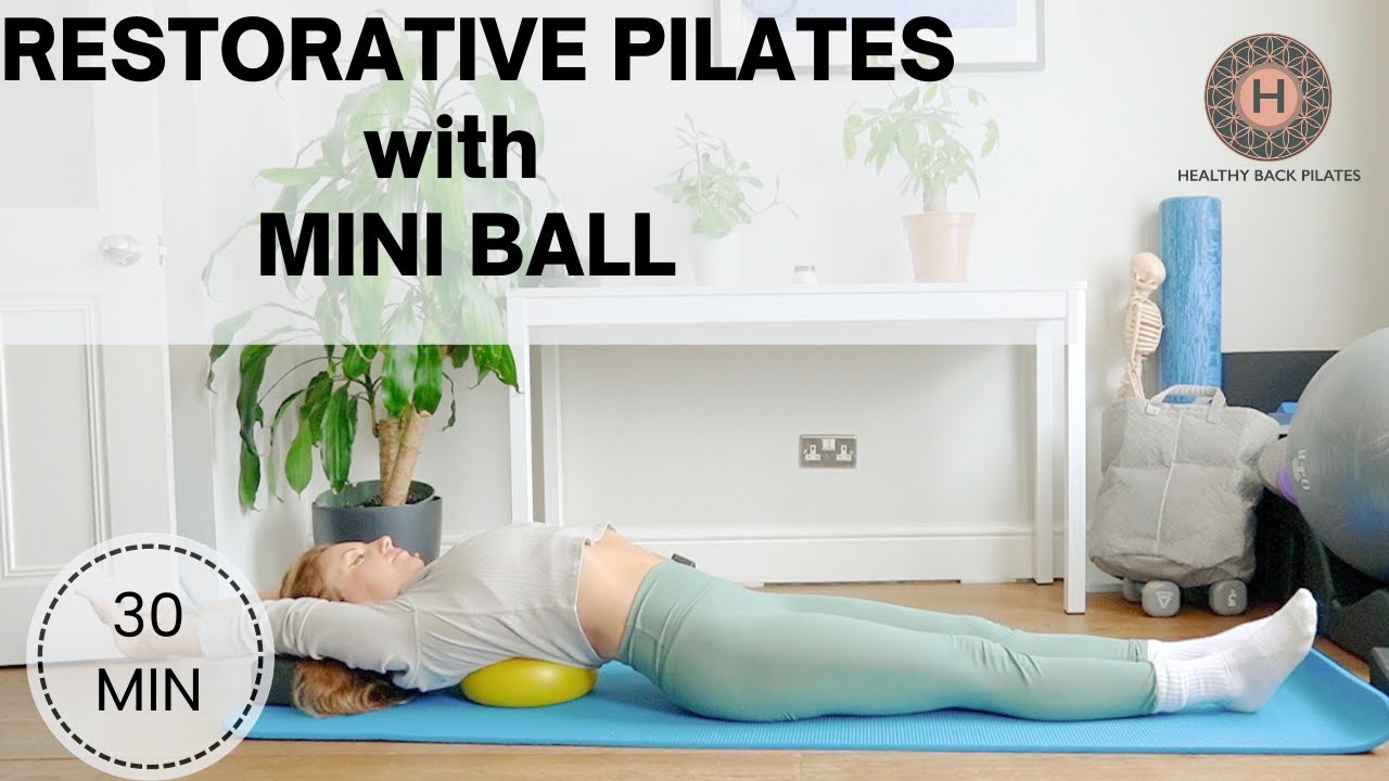 30 Full Body Restorative Pilates with Mini ball| Suitable for beginners or/and back pain sufferers