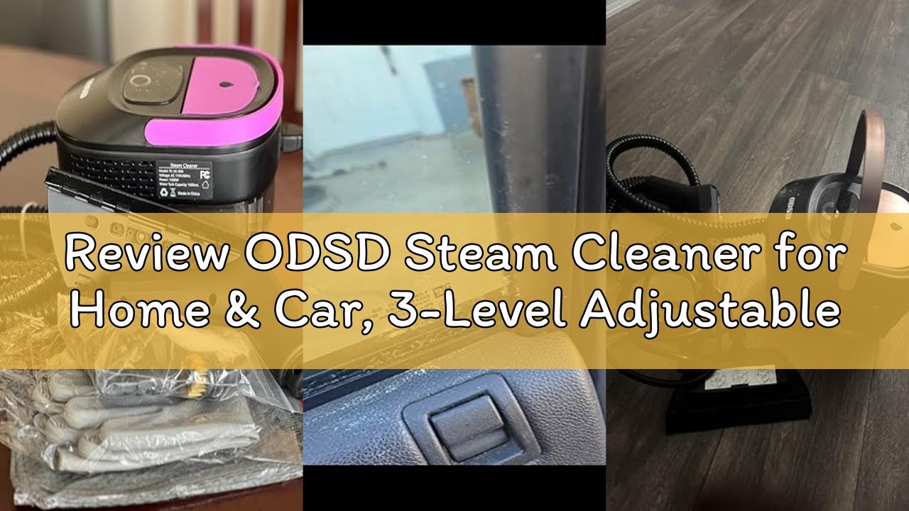 Review ODSD Steam Cleaner for Home & Car, 3-Level Adjustable Steamer for Cleaning, 15s Heat-Up & 1.6