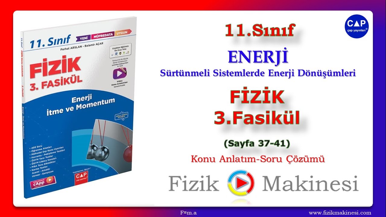 Enerji [Sürtünmeli Sistemlerde Enerjinin Korunumu] 11.Sınıf Çap Fizik 3.Fasikül (Sayfa 37-41) [2022]