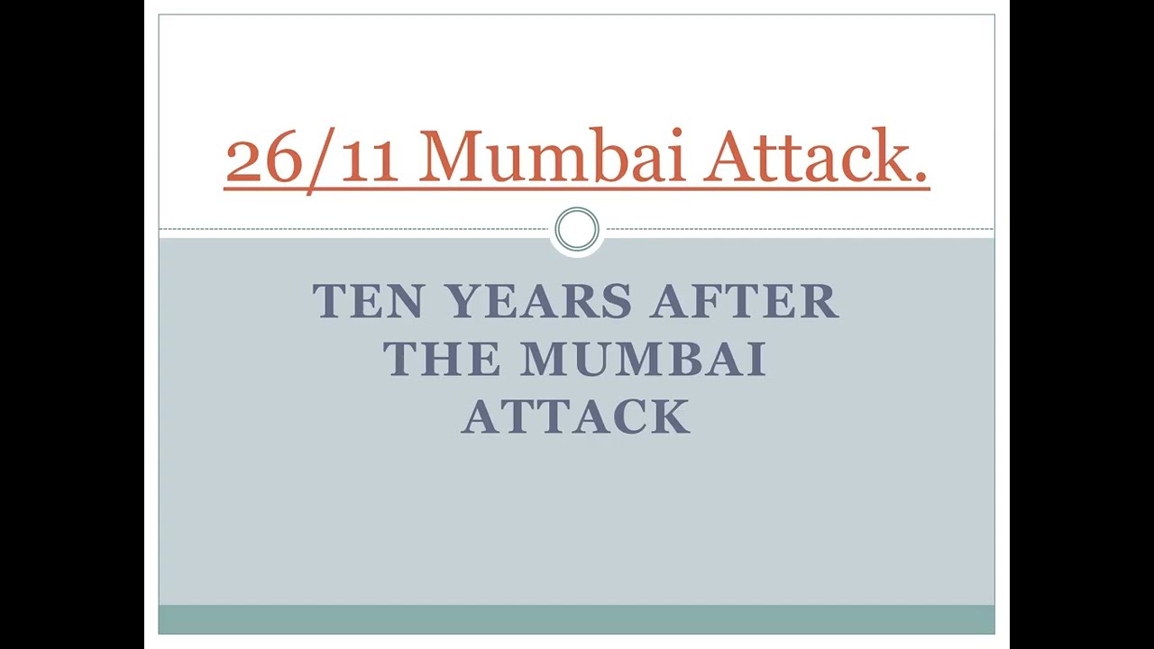 26/11 MUMBAI ATTACK || 10 YEARS AFTER || UPSC || INDIA || WORLD || UPSC MATERIAL ||