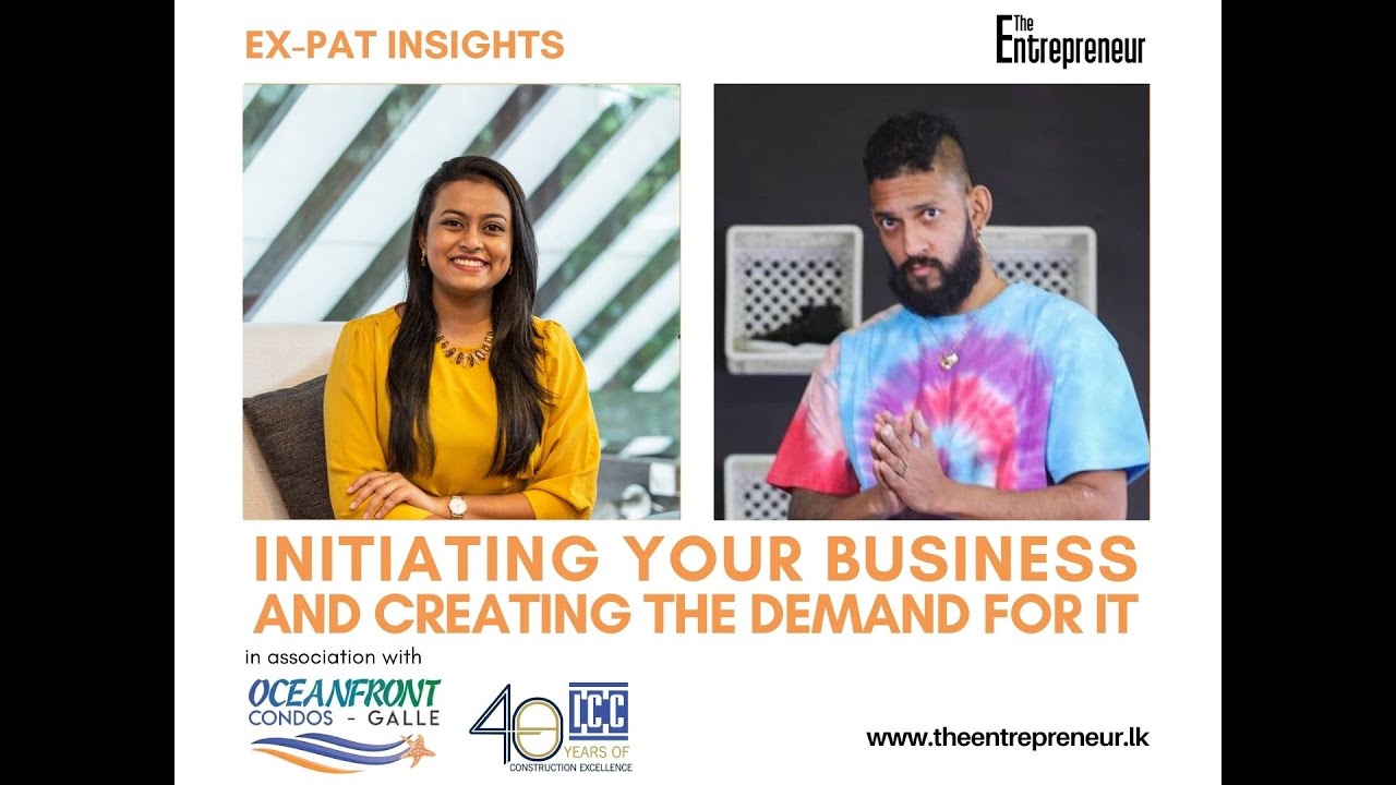 Initiating Your business and Creating a Demand for it | Kamaj Silva | The Entrepreneur
