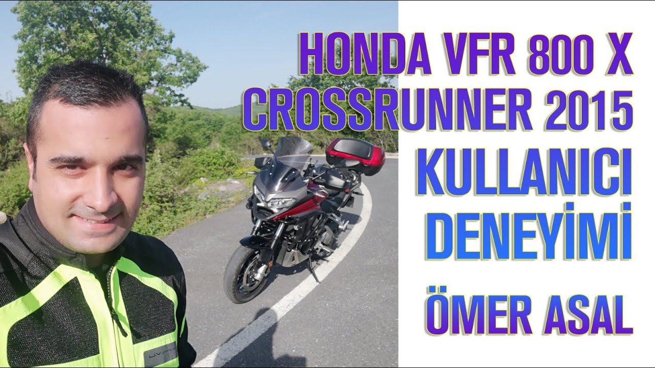 Honda VFR 800 X Crossrunner 2015 Kullanıcı Deneyimi | Ömer Asal