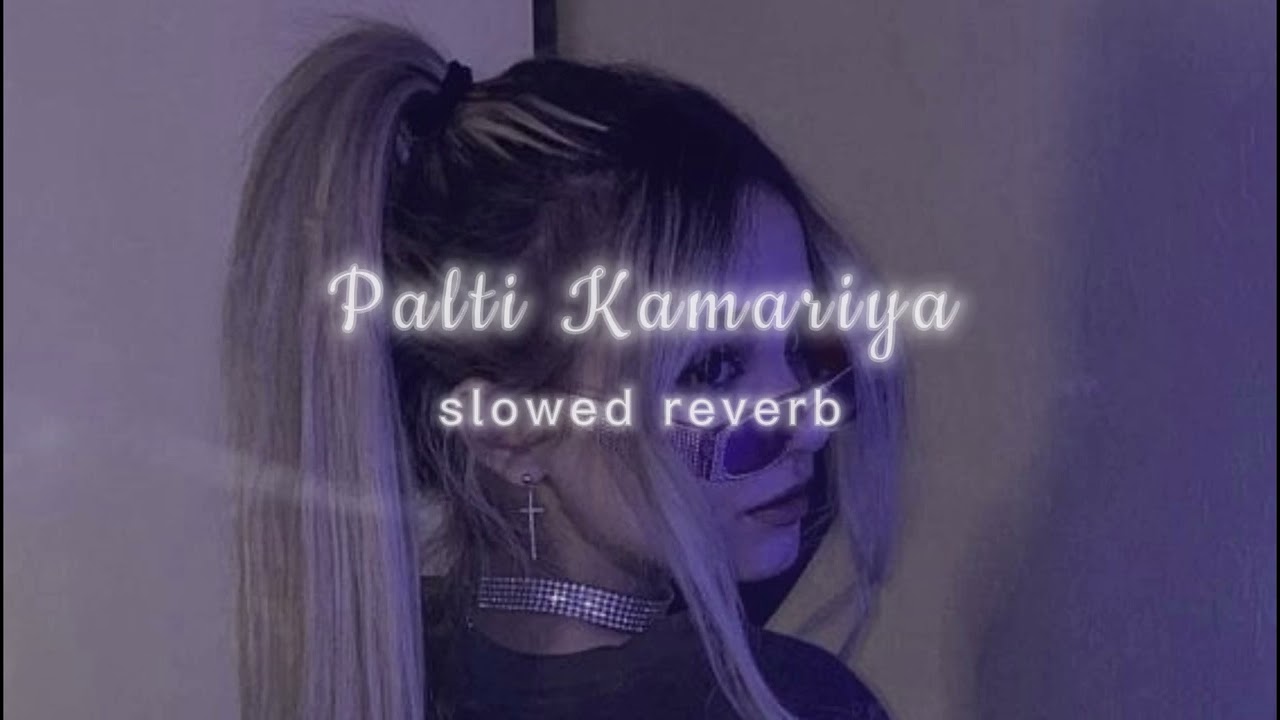 Patli Kamariya || slowed reverb ||