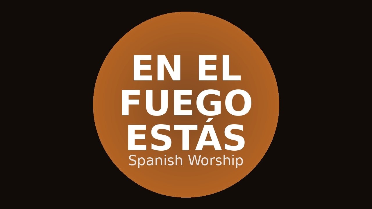 En El Fuego Estás 🔥 Spanish Christian Worship Song | Fuego Worship (Official Lyric Video)