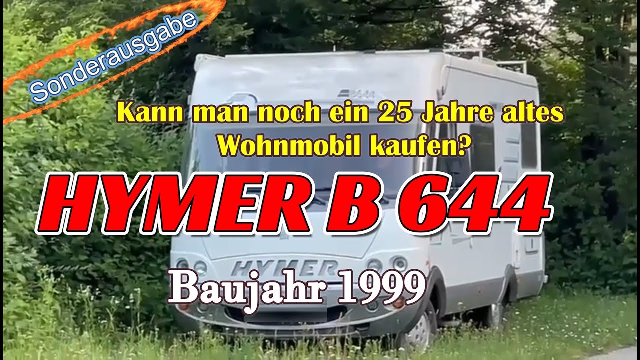 HYMER  B 644 - Kann man ein 25 Jahre altes Wohnmobil kaufen ??