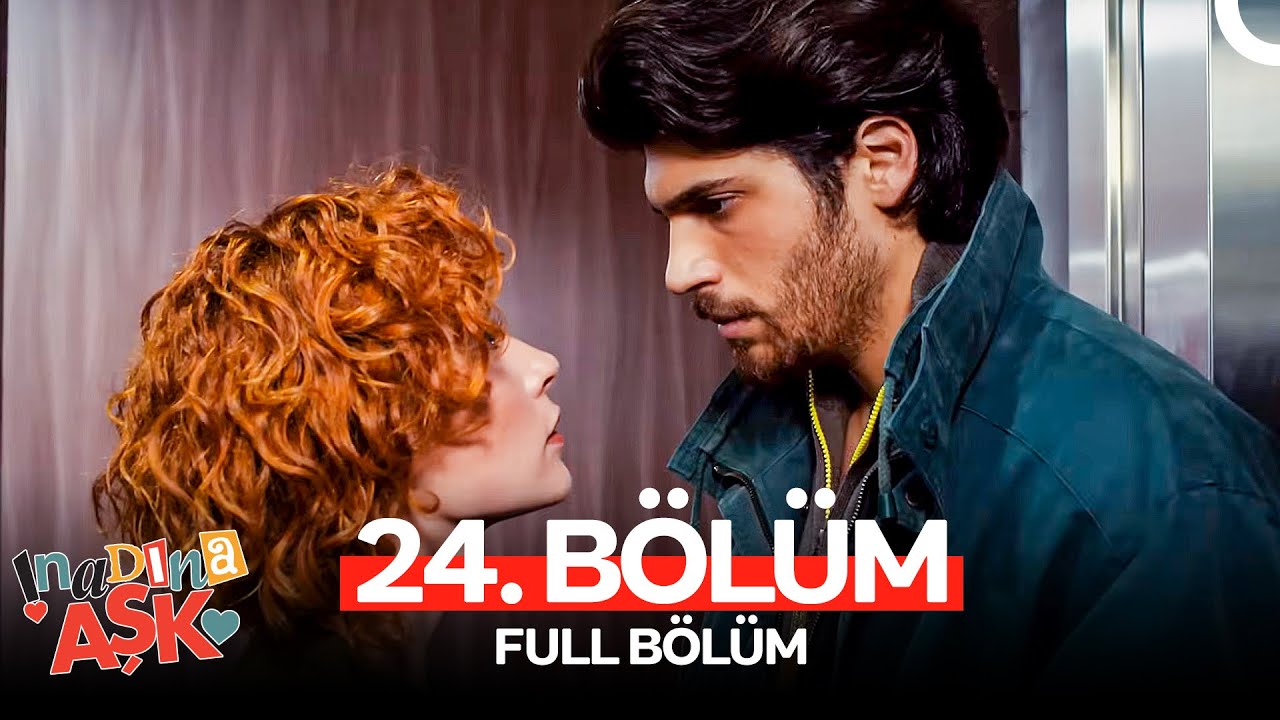 İnadına Aşk 24. Bölüm (FULL HD)