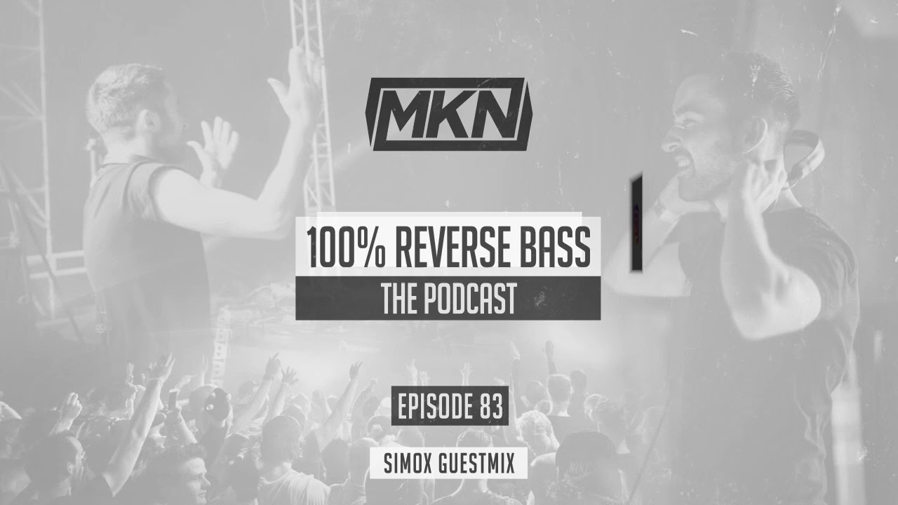 MKN | 100% Reverse Bass | Episode 83 (Simox Guestmix)