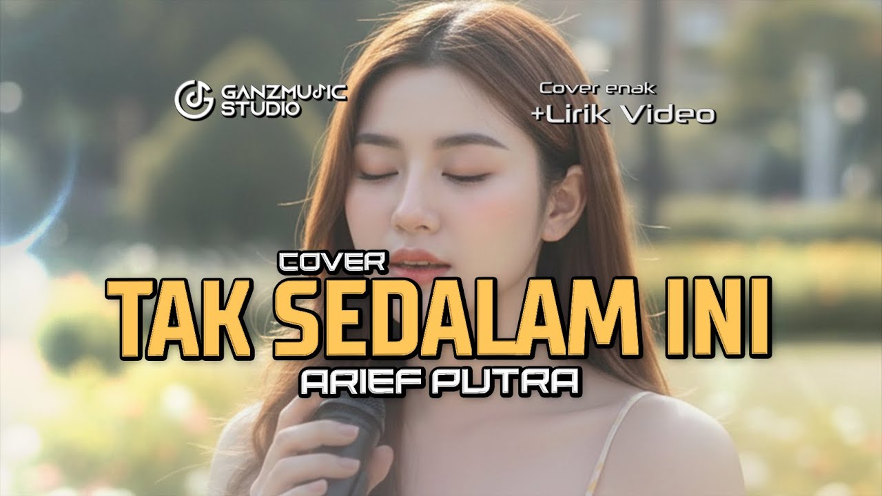 TAK SEDALAM INI - Arief Putra | COVER SANTAI + LIRIK | GANZMUSIC
