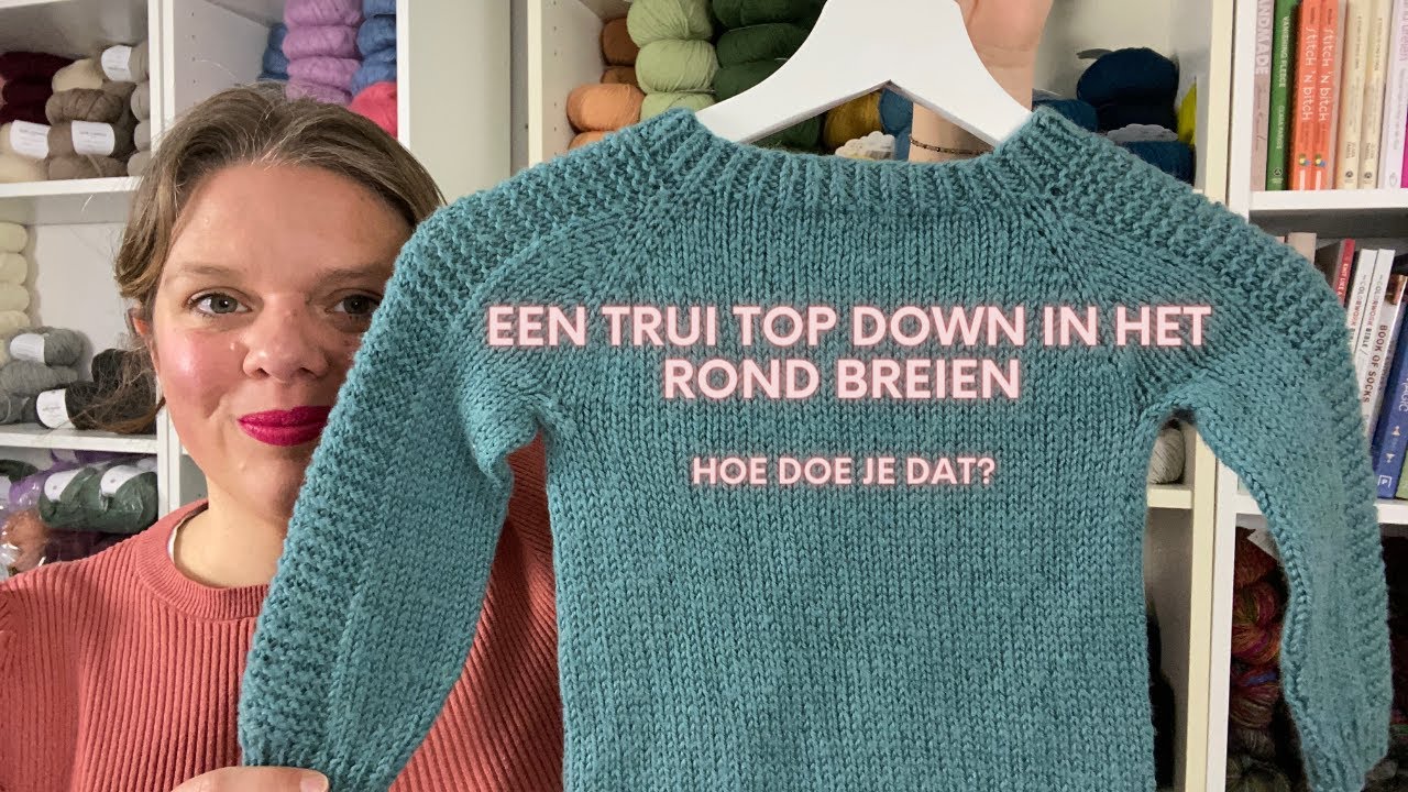 Een trui top down in het rond breien: hoe doe je dat?