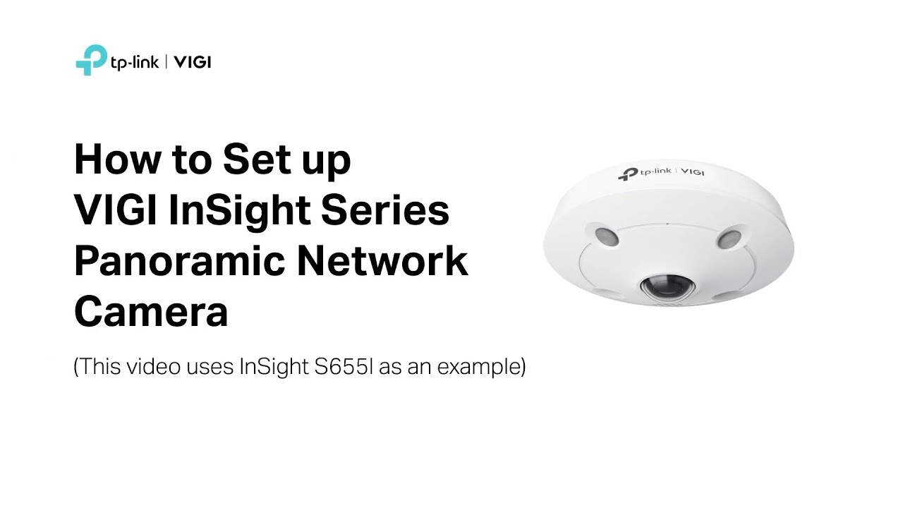 How to Set up VIGI InSight S655I - Panoramic Network Camera