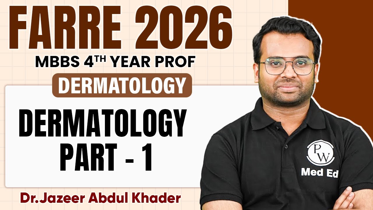 Dermatology Part - 1| MBBS 4th Year | Farre Series | Dr. Jazeer Sir | PW MedEd