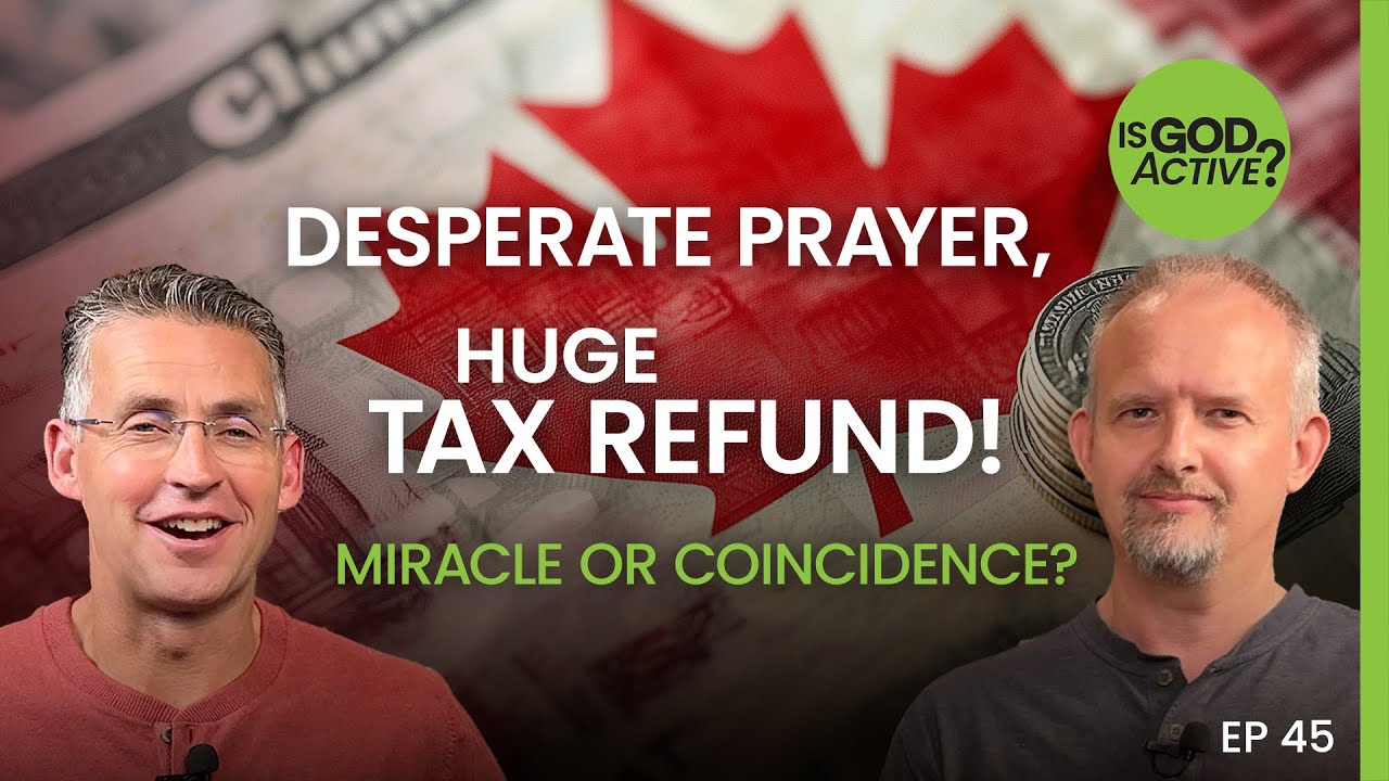 Desperate Prayer, Huge Tax Refund! - Miracle or Coincidence?