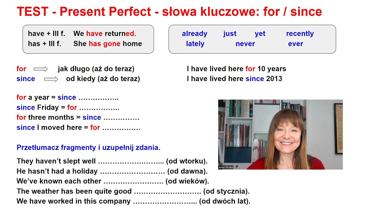 TEST - Present Perfect - słowa kluczowe :  for /since .