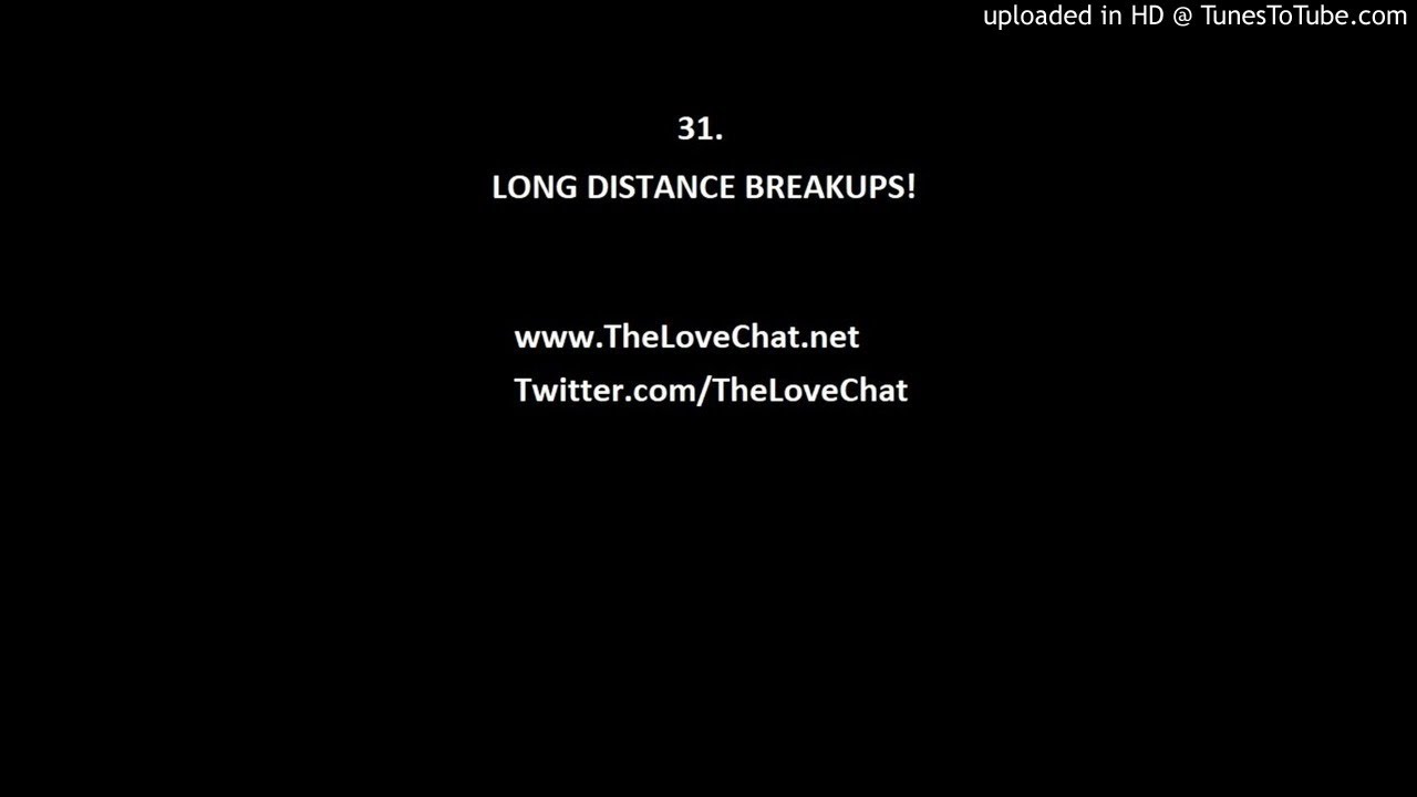 31. Long Distance Breakups