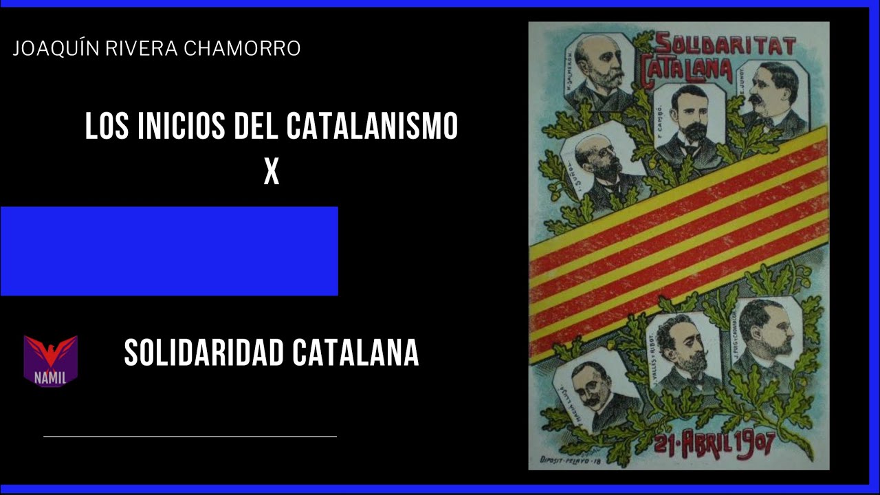 HISTORIA DEL NACIONALISMO CATALÁN X. SOLIDARIDAD CATALANA