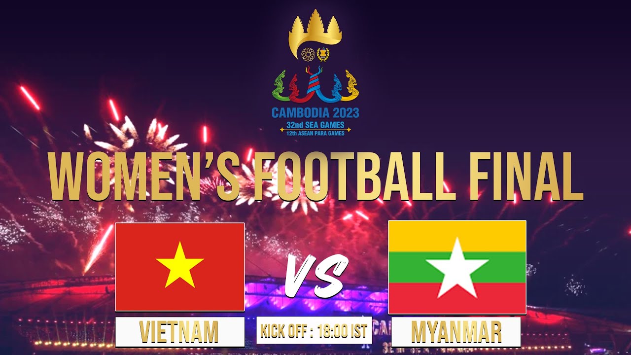 VIETNAM VS MYANMAR | GOLD MEDAL | WOMEN'S FOOTBALL | SEA GAMES, 2023 