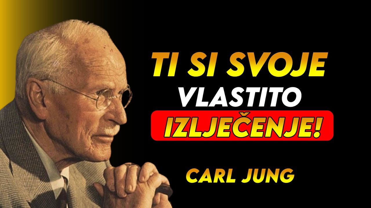POTREBNO JE SEBE STAVITI NA PRVO MJESTO DA BI SE EMOCIONALNO IZLIJEČIO  CARL JUNG