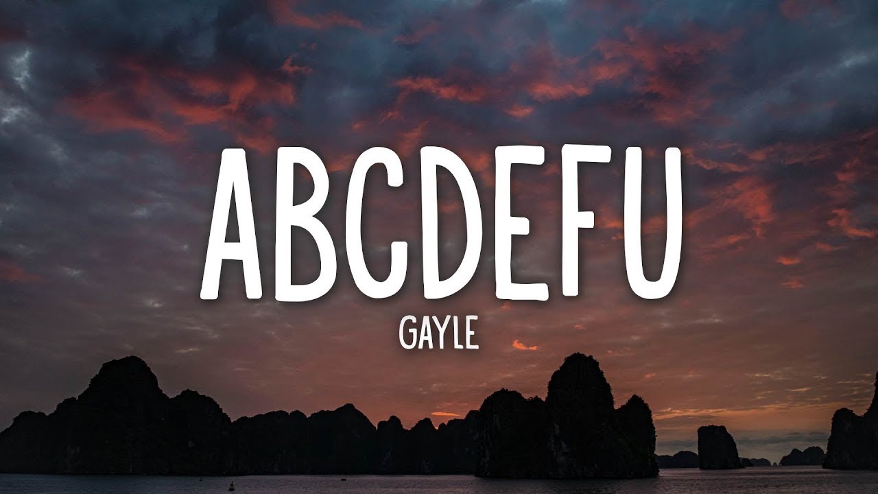 Gayle - ABCDEFU ( Lyrics )