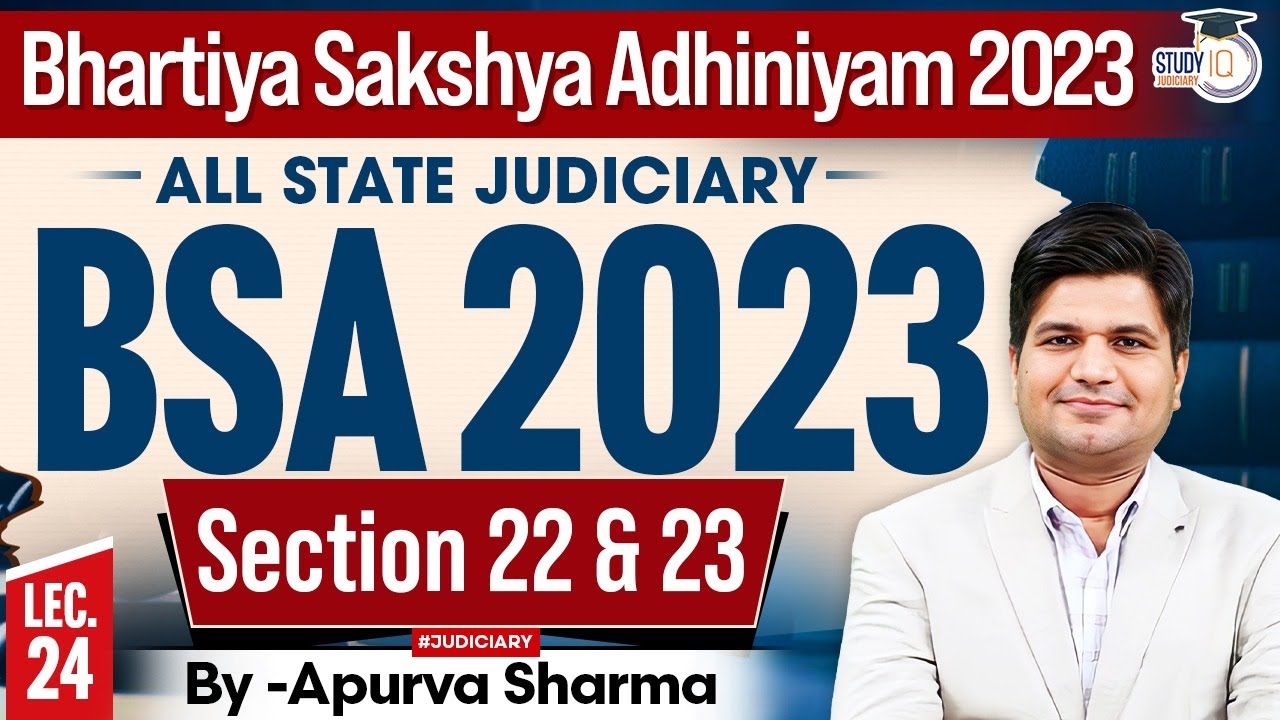 Bhartiya Sakshya Adhiniyam 2023 Lecture- 24 | BSA 2023 | Section 22 & 23 | MASTER CLASS
