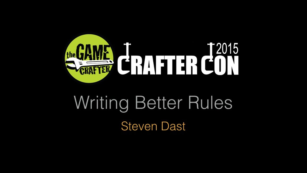 Crafter Con 2015: Writing Better Rules - by Steven Dast
