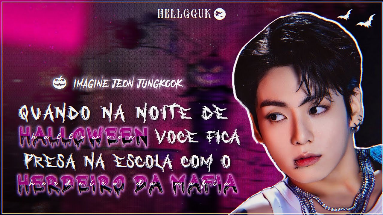 ╰─ · ❥ · ❝ aonde você fica presa na escola com o herdeiro da 𝔪𝔞́𝔣𝔦𝔞 na noite de halloween ❞ J.JK 👻