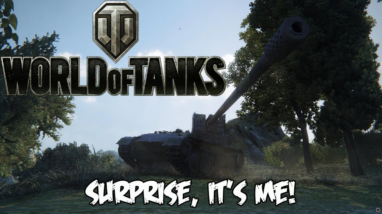 World of Tanks - Surprise, It's Me!