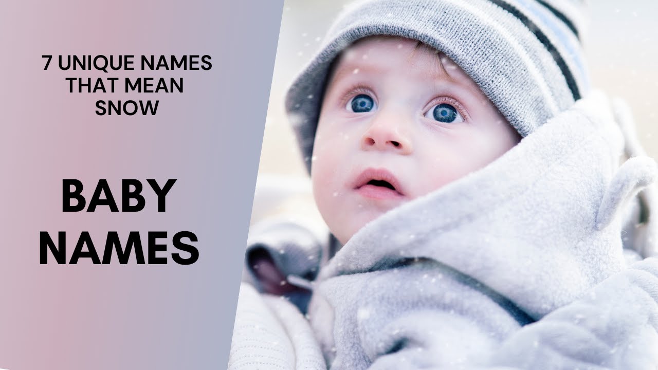 7 Unique Baby Names That Mean Snow