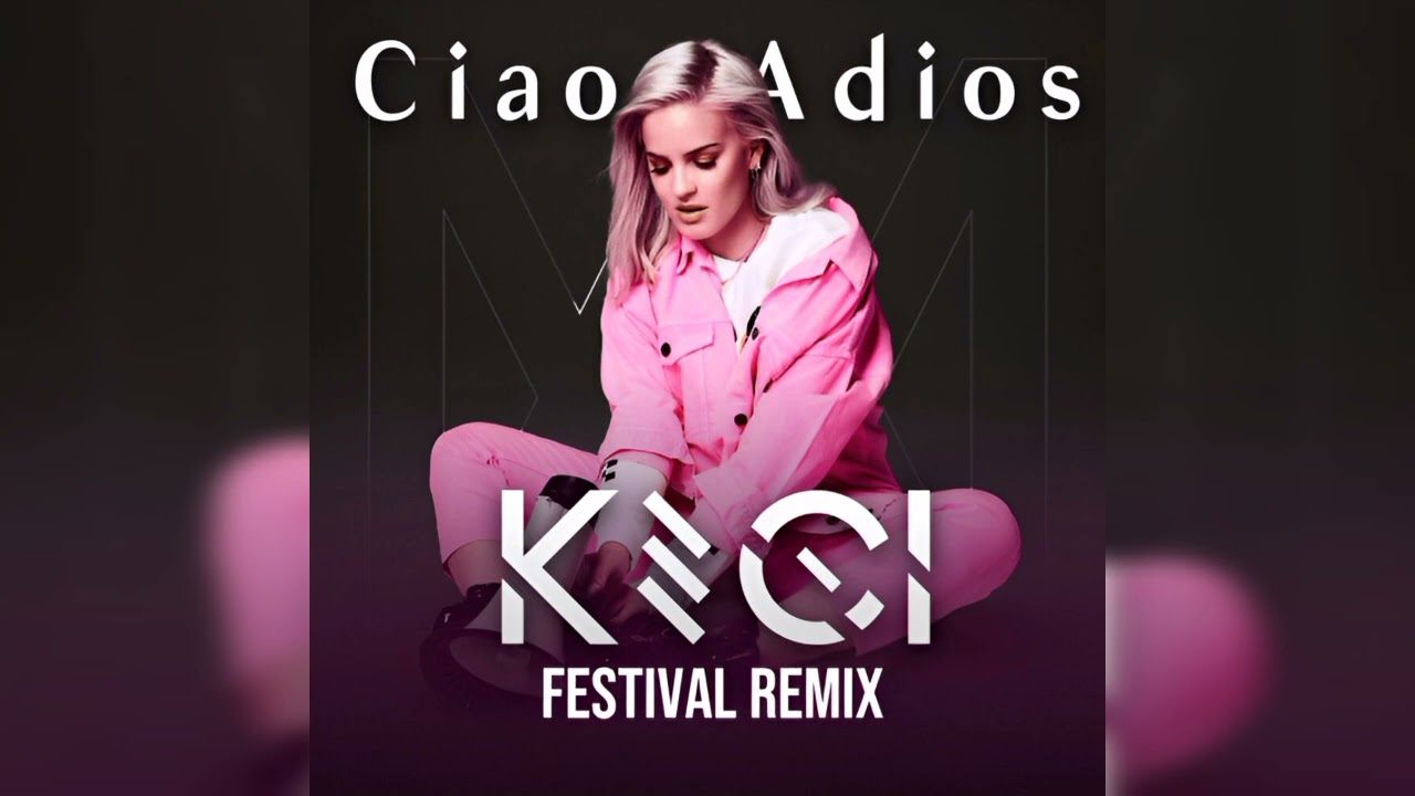 Anne-Marrie - Ciao Adios (KECI Festival Remix) [Big Room]