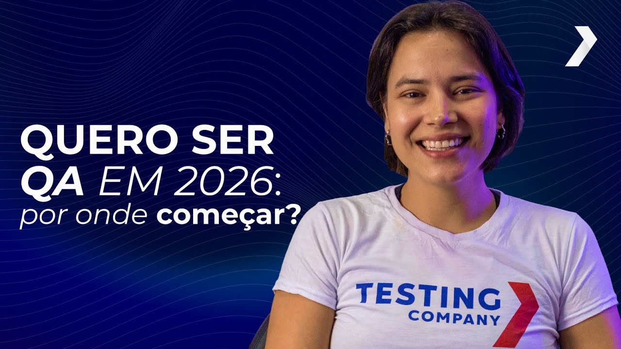 QUERO SER QA: como começar a jornada em 2026!