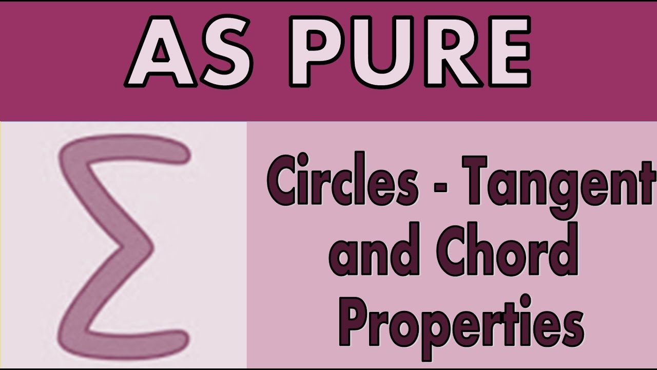 AS Maths - Circles - Tangent and chord properties