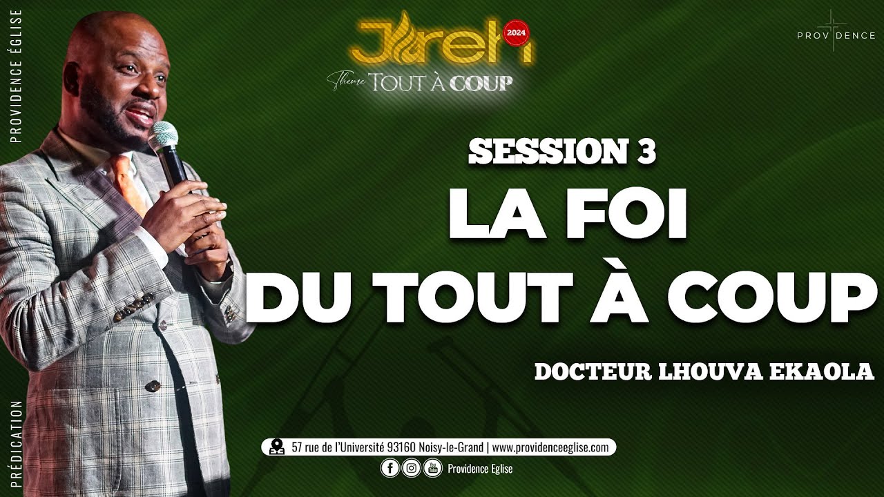 Lhouva Ekaola  -  La foi du tout à coup  | JIREH 2024 Session 3