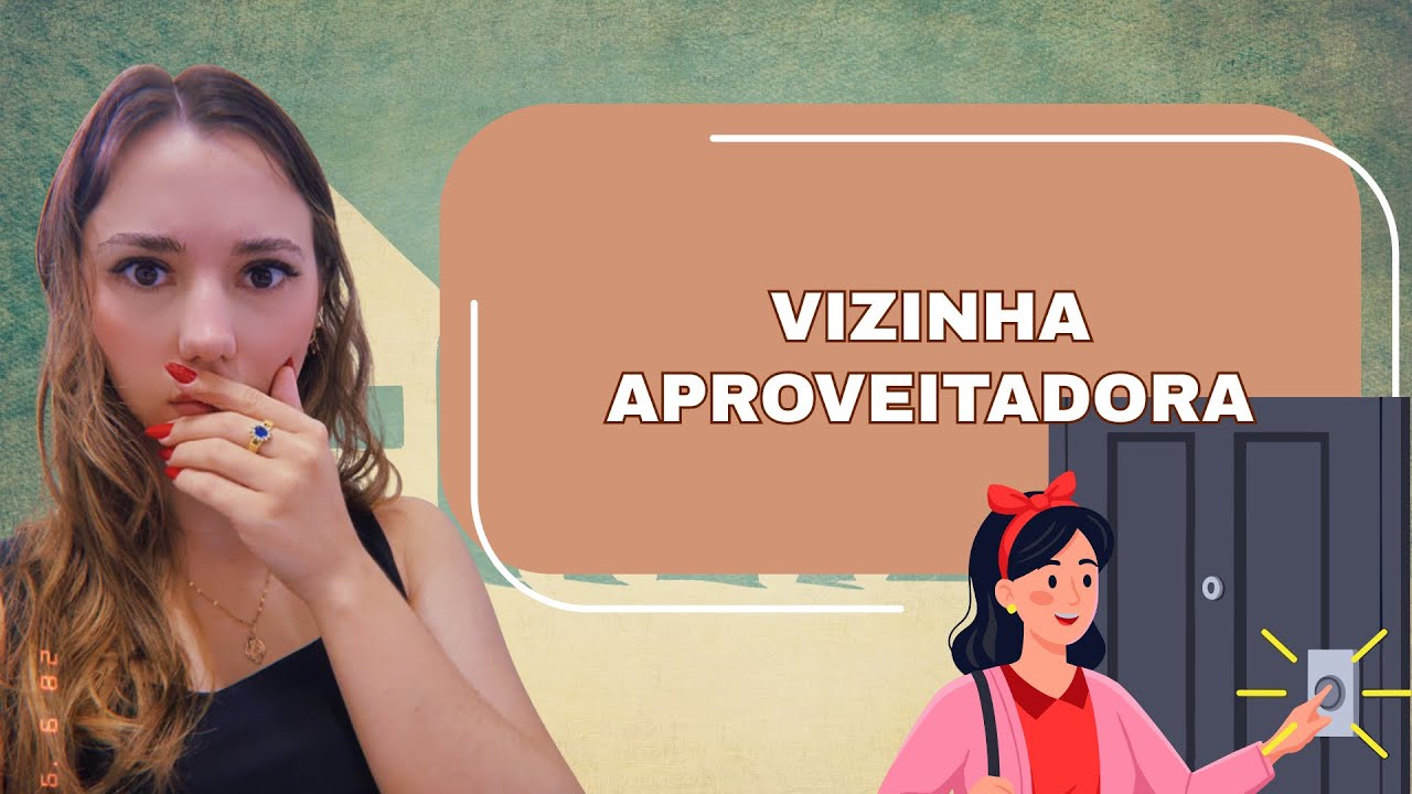 VIZINHA APROVEITADORA