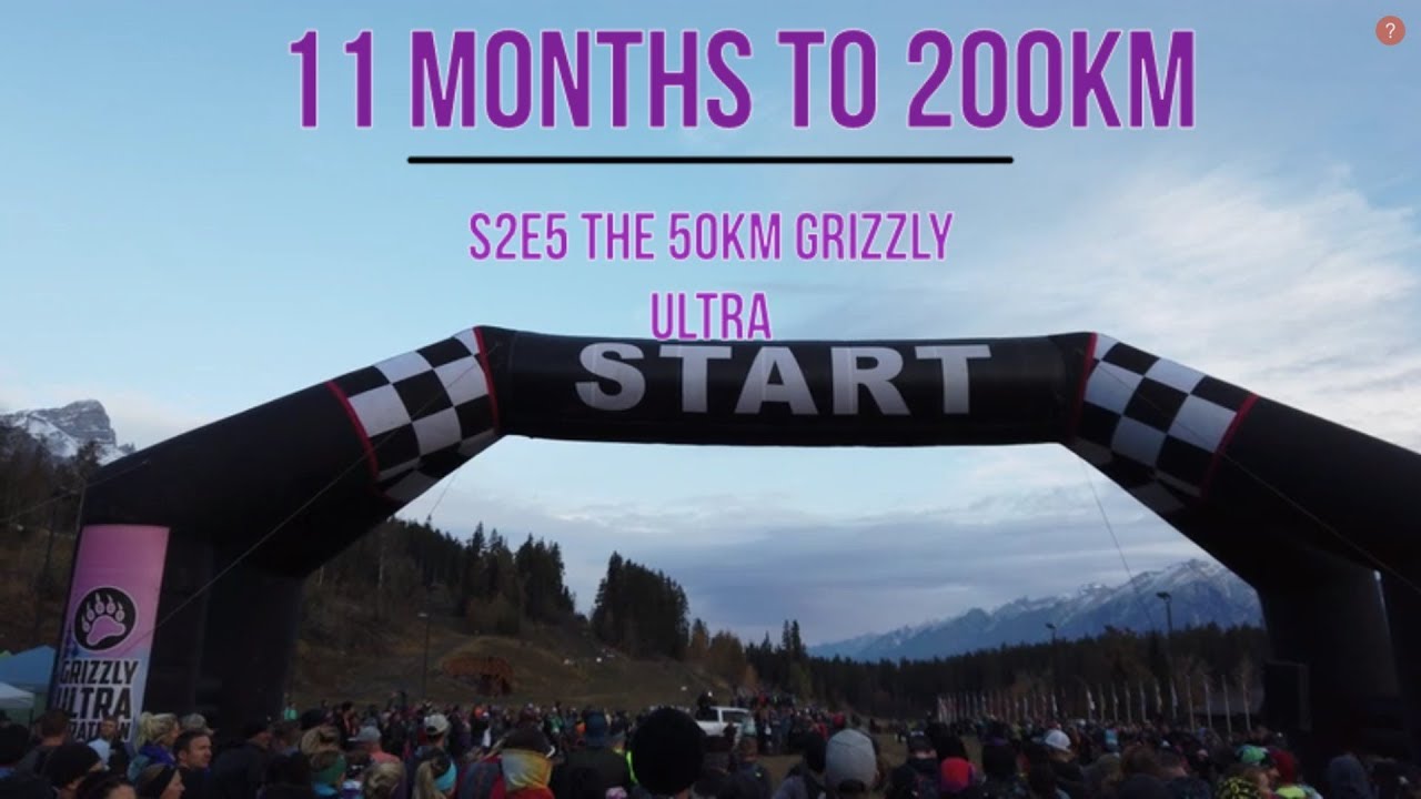 Training for 200km ultra marathon S2E5, running grizzly ultra marathon