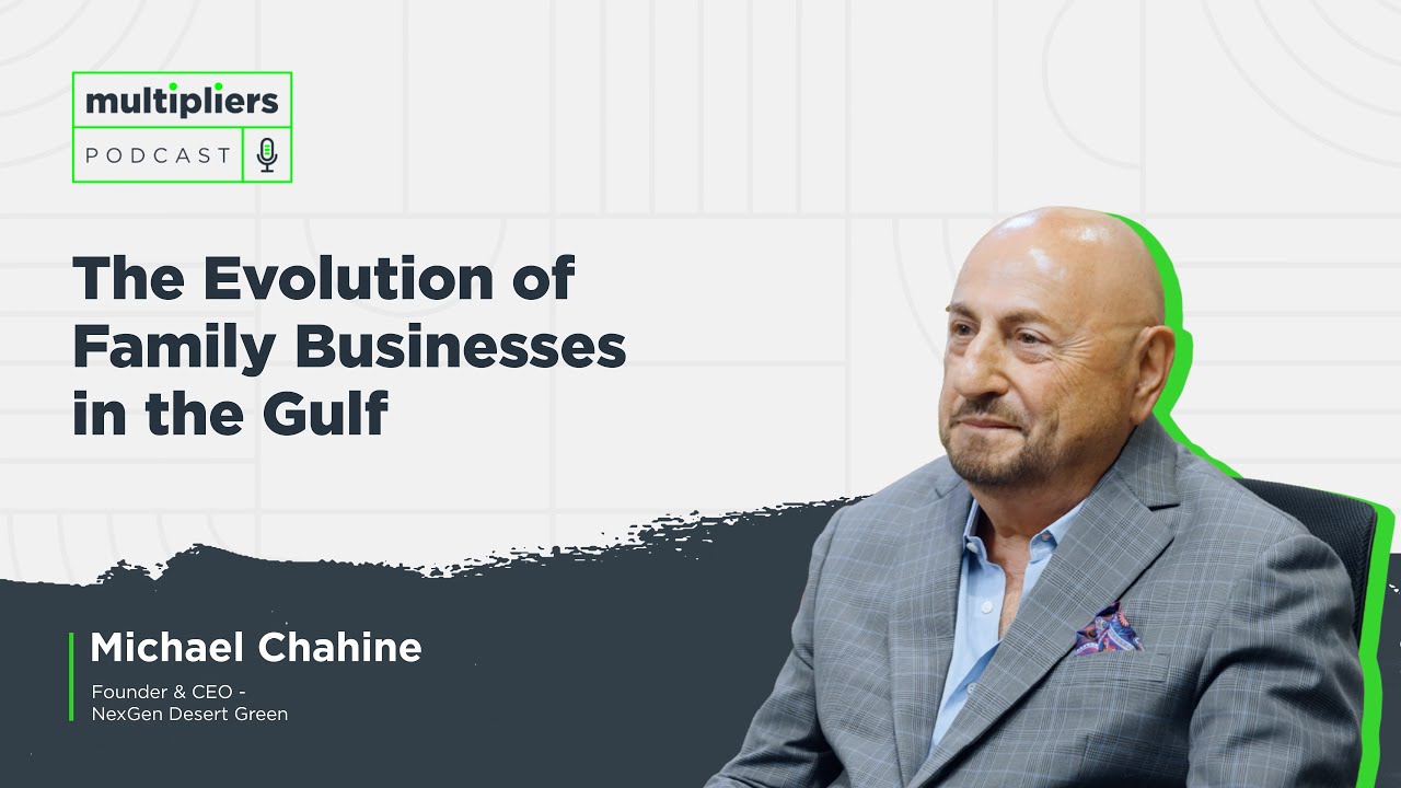 Multipliers Ep22 - The Evolution of Family Businesses in the Gulf