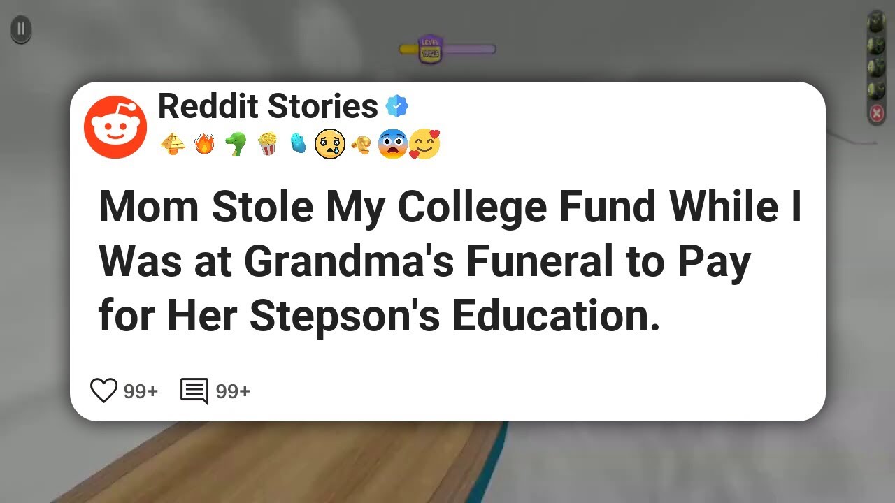 Mom Stole My College Fund While I Was at Grandma’s Funeral to Pay for Her Stepson’s #reddit 