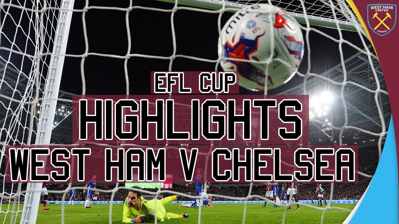 EFL CUP HIGHLIGHTS: WEST HAM UNITED VS CHELSEA