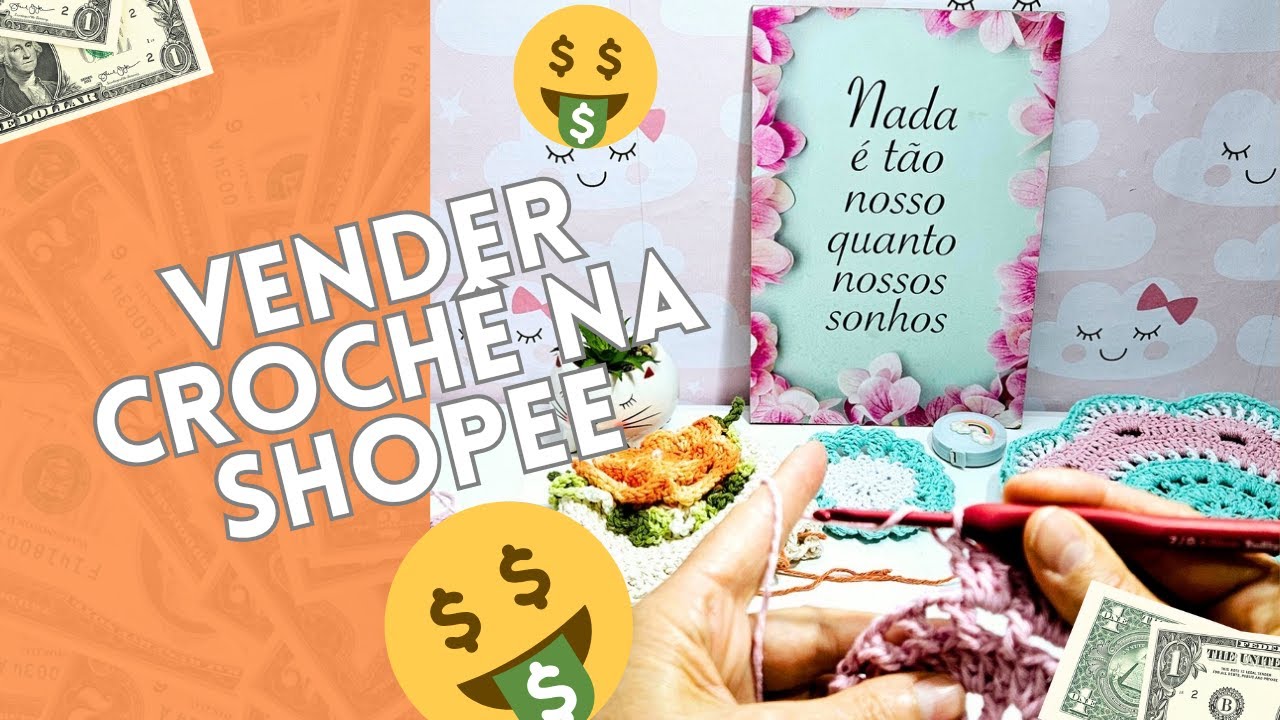 Como vender crochê na Shopee - Compensa vender na Shopee 🤑💸💰 #croche #crocheparavender #crochet