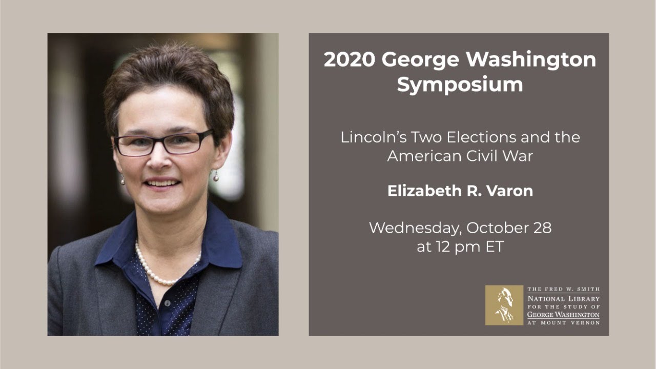 Elizabeth R. Varon: George Washington Symposium