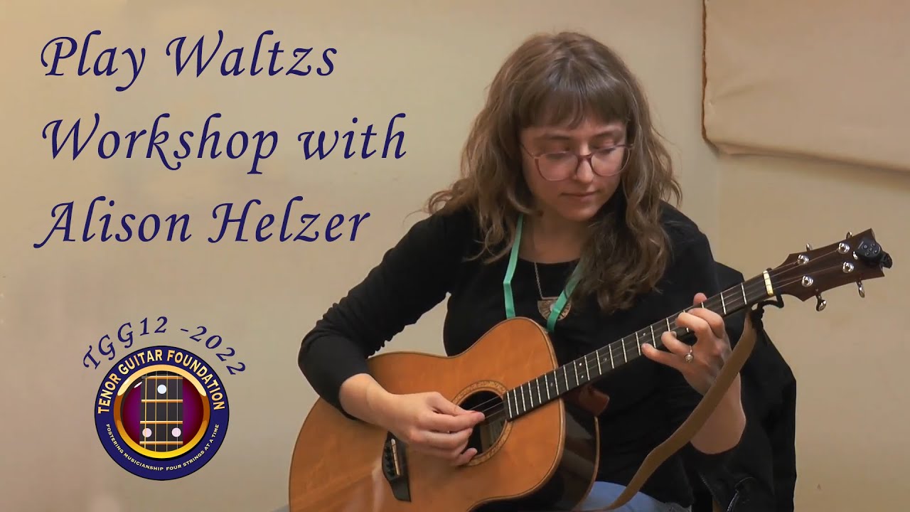 TGG12 - Play Waltzes workshop: Alison Helzer, TGG12 - Tenor Guitar Gathering 2022