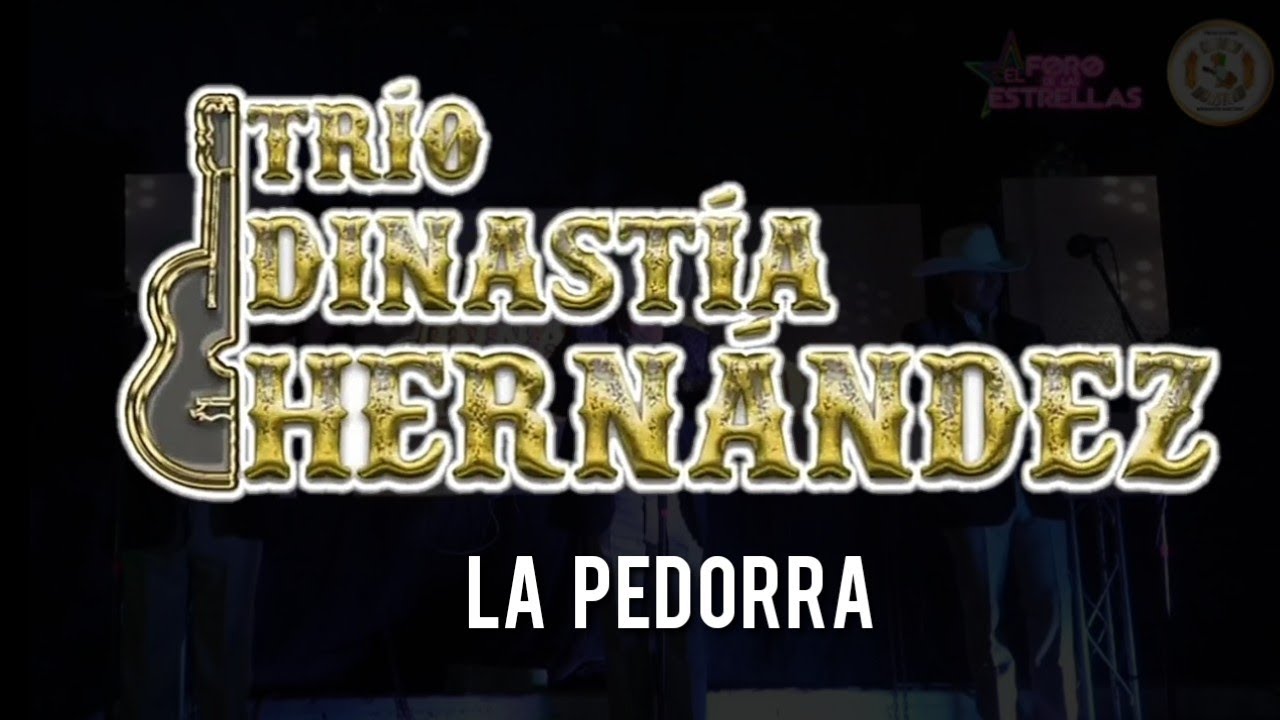 Trio Dinastia Hernandez - La Pedorra