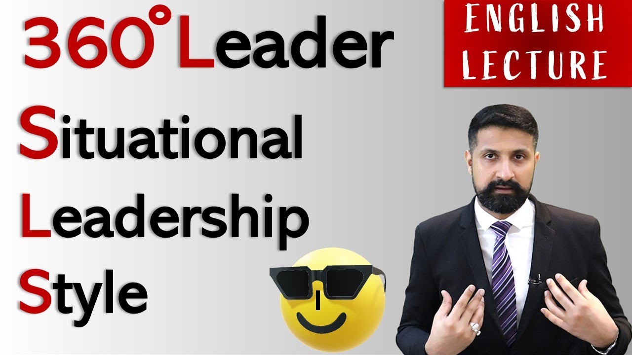 360 Degree Leader or Situational Leadership Style ENGLISH Lecture
