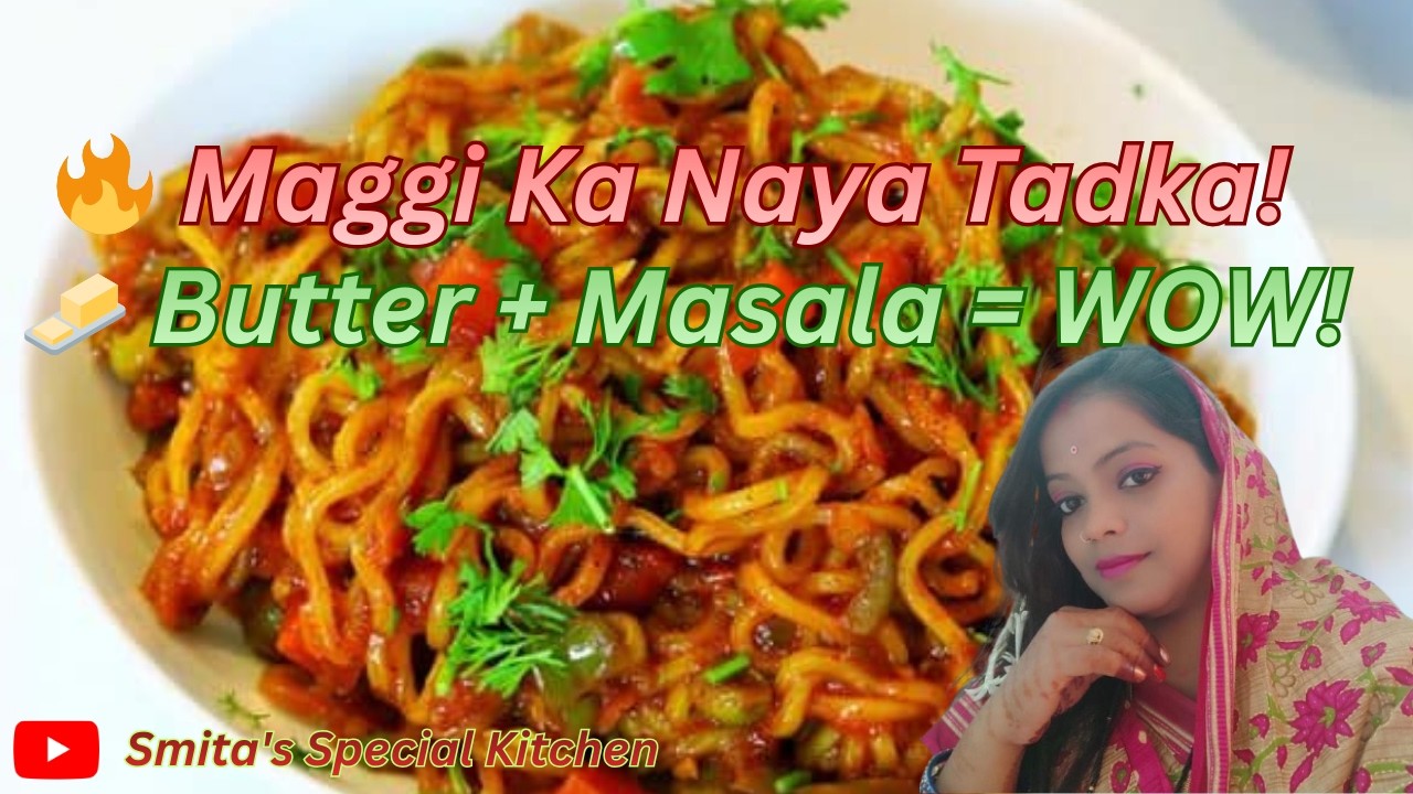 Butter Maggi Masala  Recipe | Creamy & Spicy Maggi in 5 Minutes | Smita's Special Kitchen