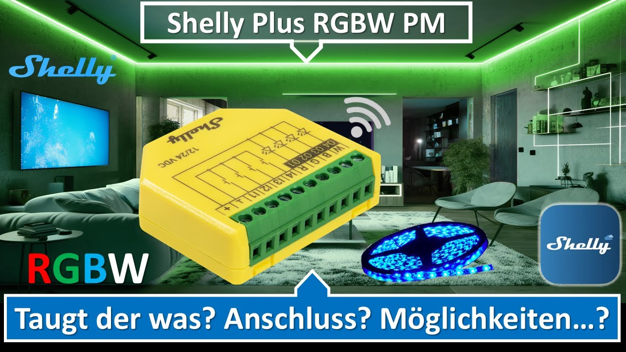 NEU: Shelly Plus RGBW PM, der LED-Alleskönner? Funktionen und Anschluss...?