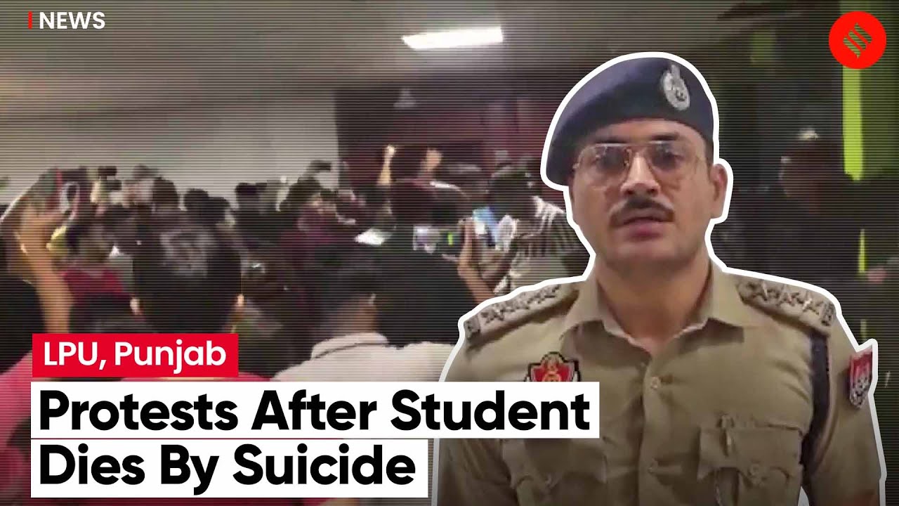 Massive Protests At Lovely Professional University After Student Dies By Suicide