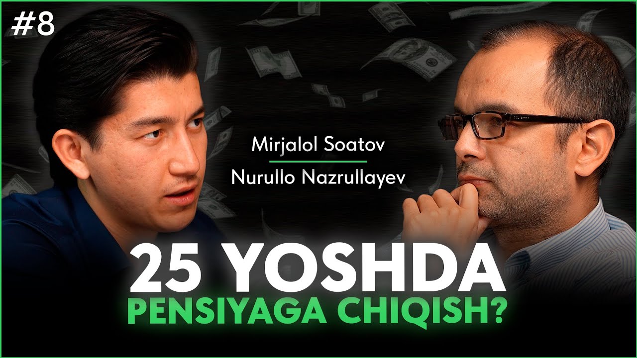 Siz izlayotgan imkoniyat har doim bor, faqat… | Mirjalol Soatov & Nurullo | Podcast #8