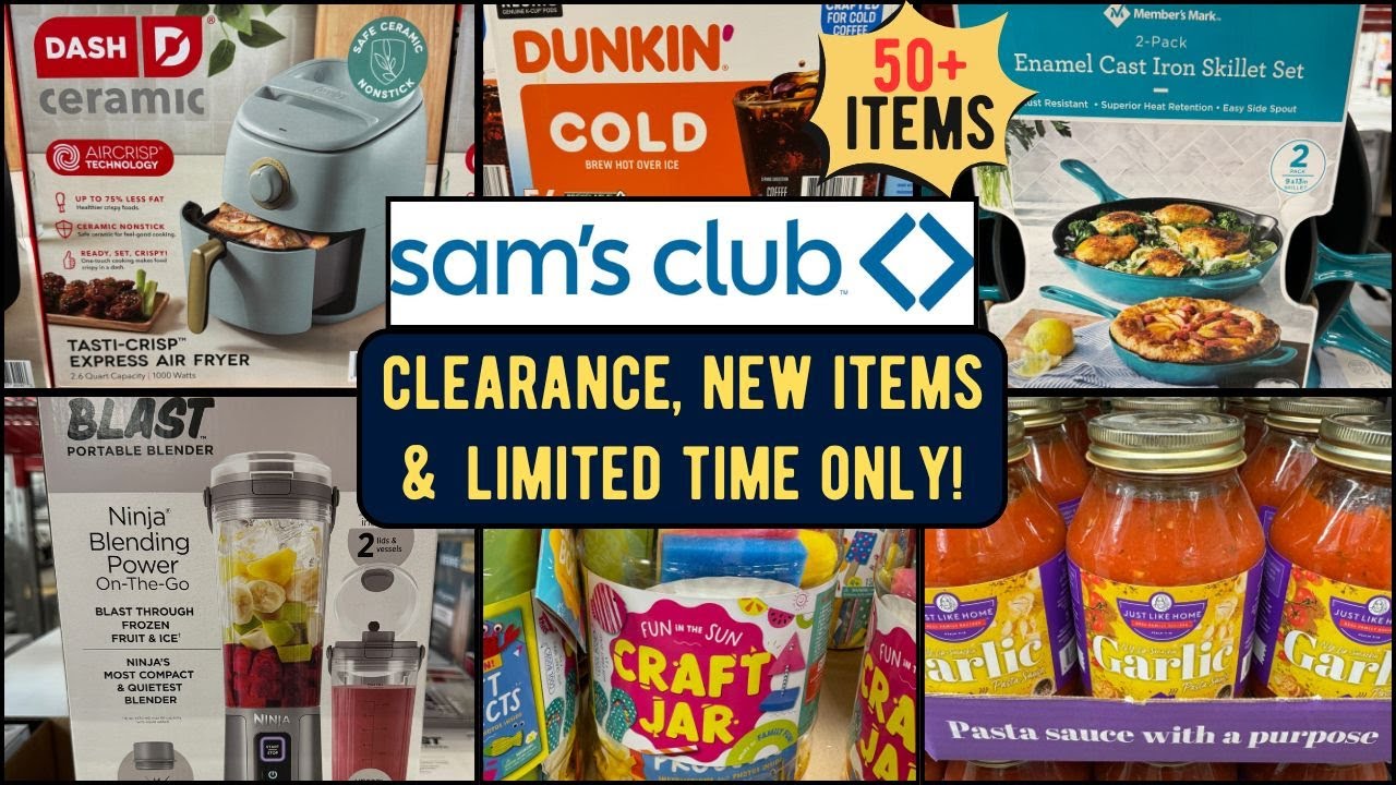 SAM'S CLUB ~ 50+ CLEARANCE, NEW ITEMS & LIMITED TIME ONLY!