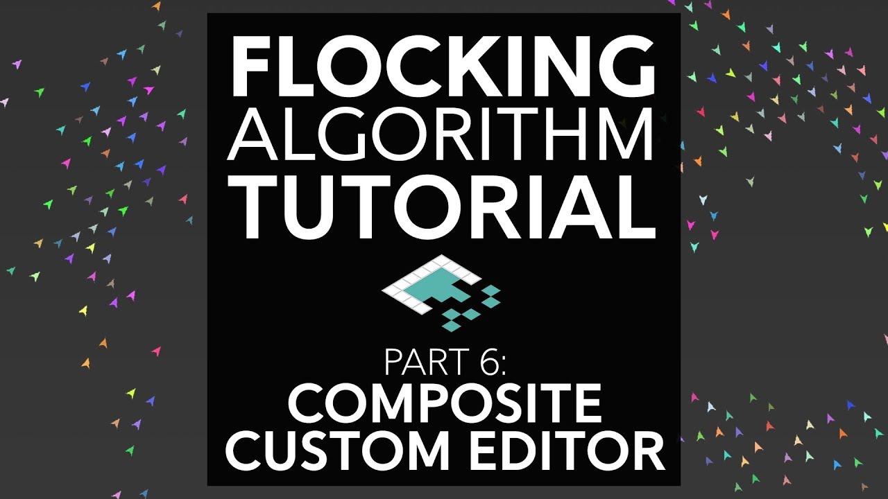 Flocking Algorithm in Unity, Part 6: Composite Behavior Custom Editor