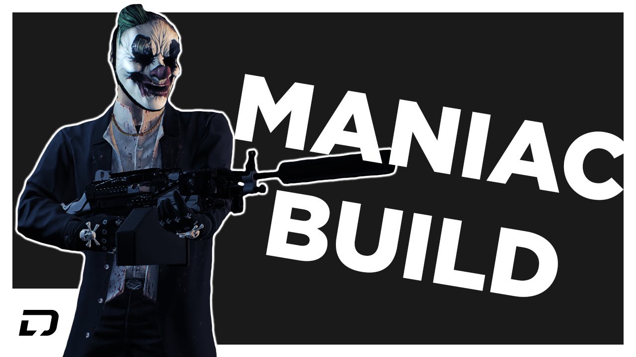 Maniac Build | Payday 2
