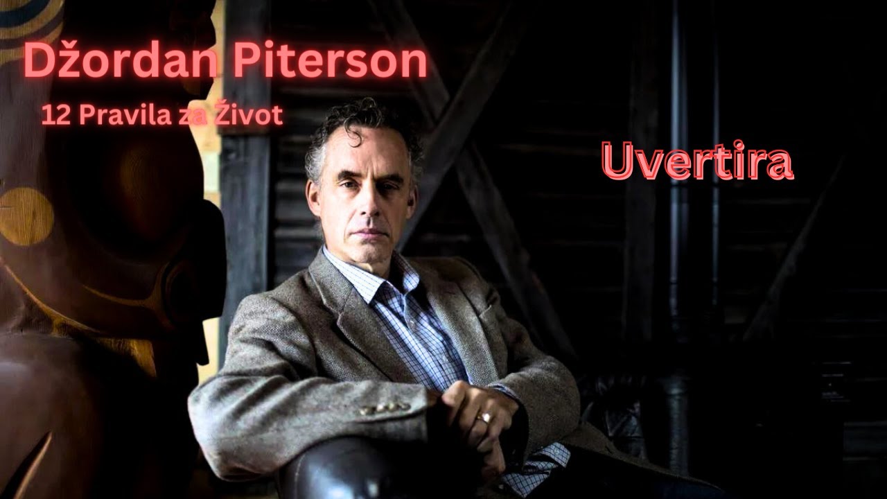 Džordan Piterson - Uvertira (12 Pravila Za Život) | Audio Knjiga na Srpskom